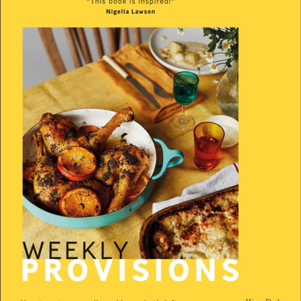 Weekly Provisions: How to Eat Seasonally and Love What's Left Over