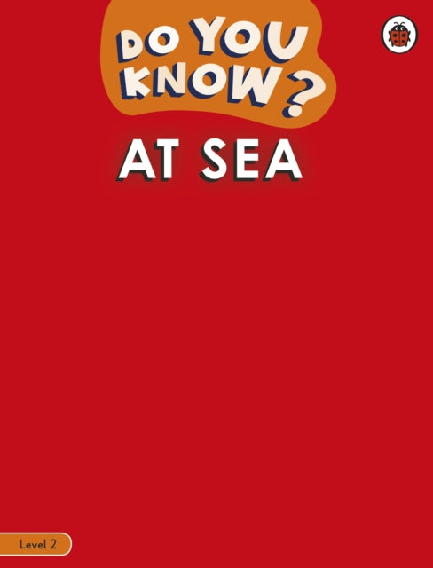 Do You Know? Level 2 - At Sea