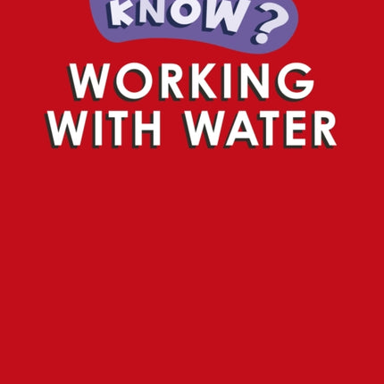 Do You Know? Level 3 - Working With Water