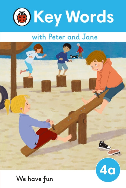 Key Words with Peter and Jane Level 4a  We Have