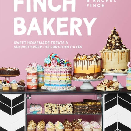 Finch Bakery: Sweet Homemade Treats and Showstopper Celebration Cakes. A SUNDAY TIMES BESTSELLER