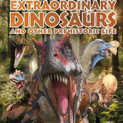 Extraordinary Dinosaurs and Other Prehistoric Life Visual Encyclopedia