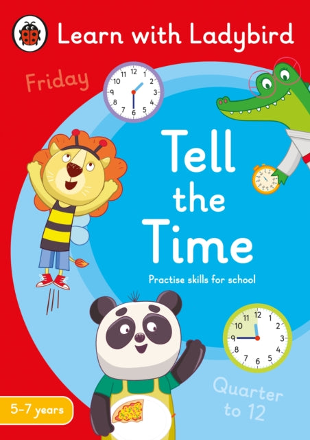 Tell the Time: A Learn with Ladybird Activity Book 5-7 years: Ideal for home learning (KS1)