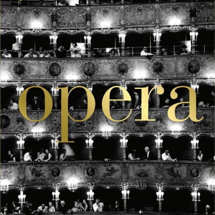 Opera: The Definitive Illustrated Story