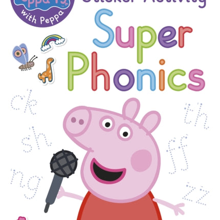 Peppa Pig: Practise with Peppa: Super Phonics: Sticker Book