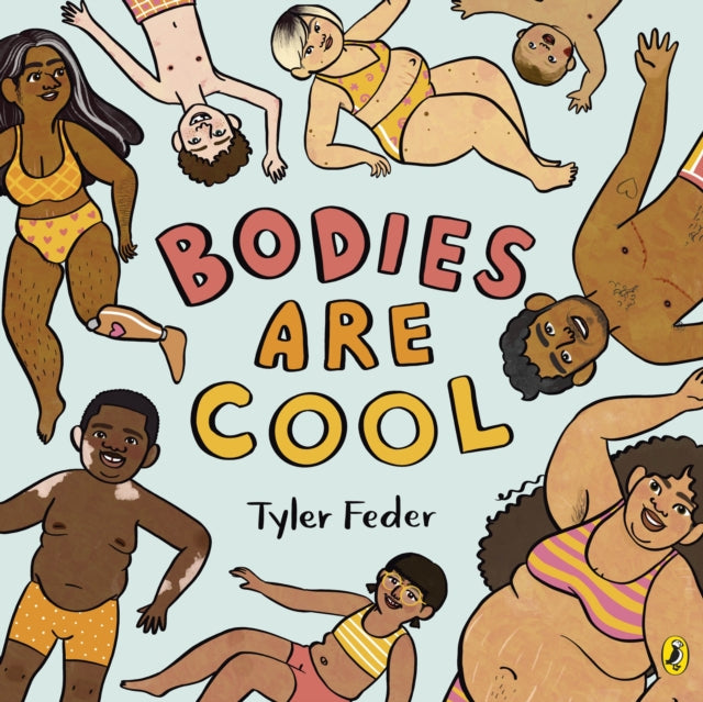 Bodies Are Cool: A picture book celebration of all kinds of bodies