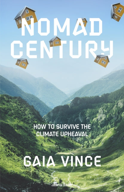 Nomad Century How to Survive the Climate Upheaval