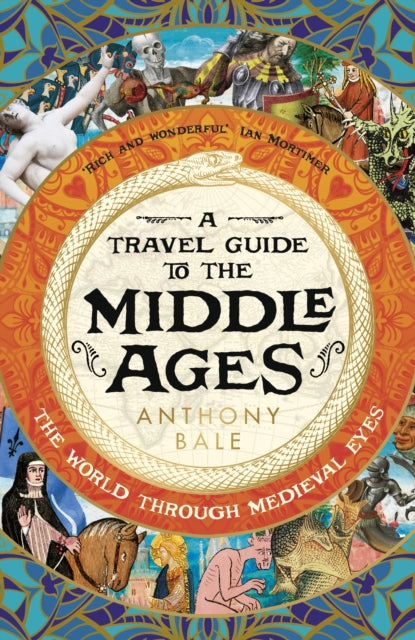 A Travel Guide to the Middle Ages: The World Through Medieval Eyes