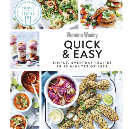 Australian Women's Weekly Quick & Easy: Simple, Everyday Recipes in 30 Minutes or Less