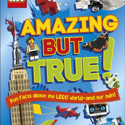 LEGO Amazing But True – Fun Facts About the LEGO World and Our Own!