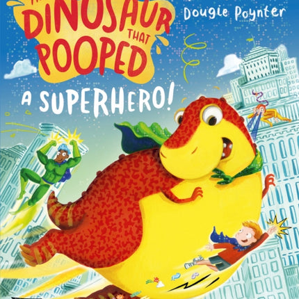 The Dinosaur that Pooped a Superhero