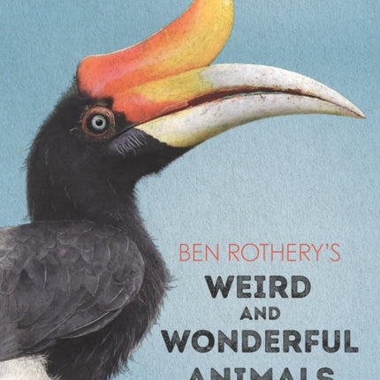 Ben Rothery's Weird and Wonderful Animals