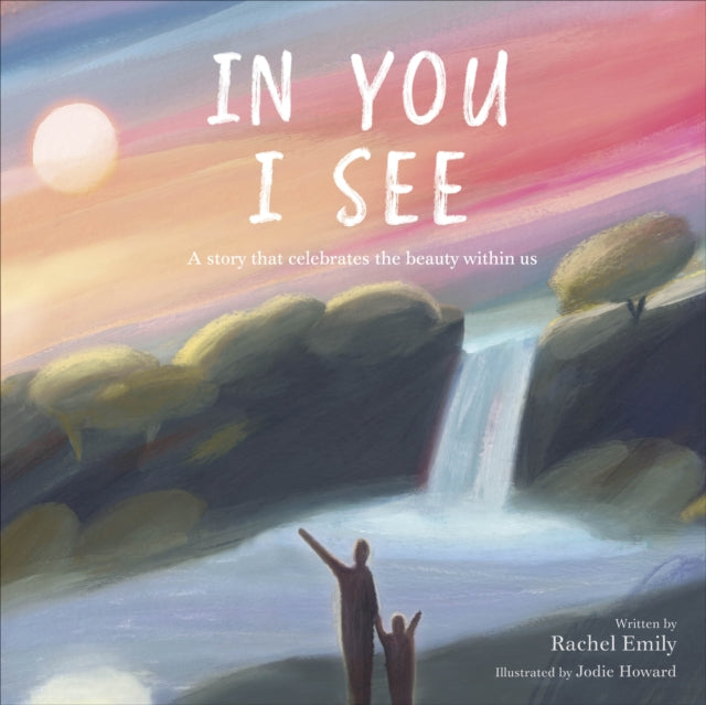 In You I See: A Story that Celebrates the Beauty Within