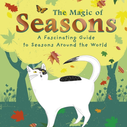 The Magic of Seasons: A Fascinating Guide to Seasons Around the World