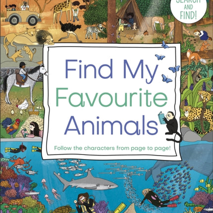 Find My Favourite Animals: Search and Find! Follow the Characters From Page to Page!