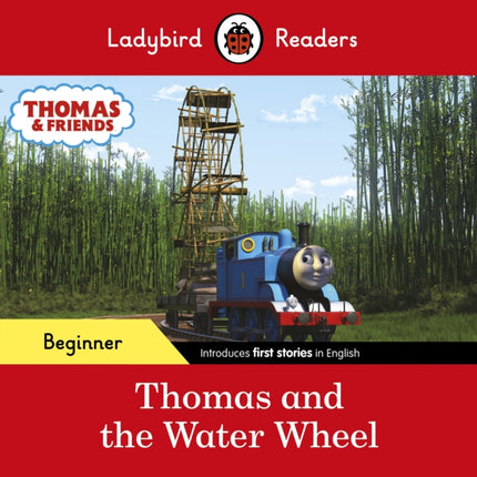 Ladybird Readers Beginner Level - Thomas the Tank Engine - Thomas and the Water Wheel (ELT Graded Reader)