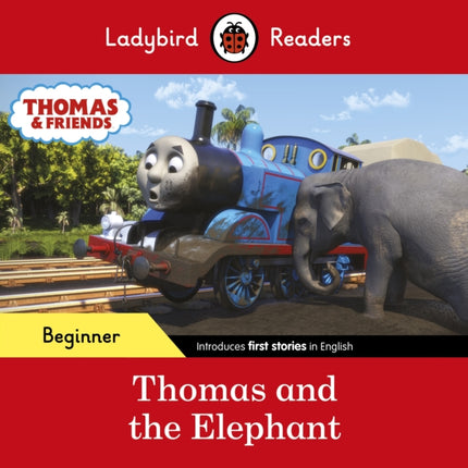 Ladybird Readers Beginner Level - Thomas the Tank Engine - Thomas and the Elephant (ELT Graded Reader)