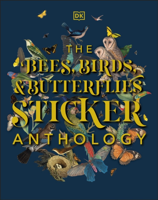 The Bees, Birds & Butterflies Sticker Anthology: With More Than 1,000 Vintage Stickers