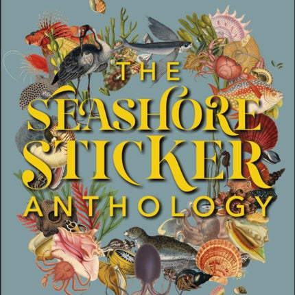 The Seashore Sticker Anthology: With More Than 1,000 Vintage Stickers