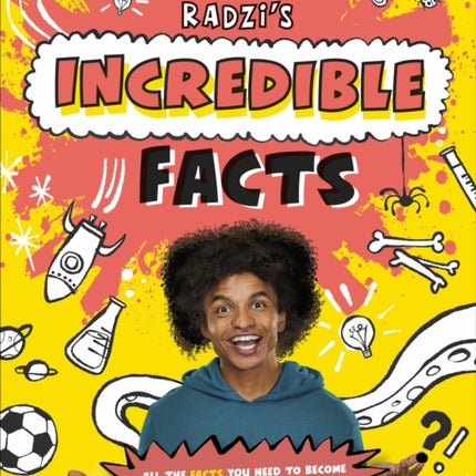 Radzi's Incredible Facts: Mind-Blowing Facts to Make You the Smartest Kid Around!