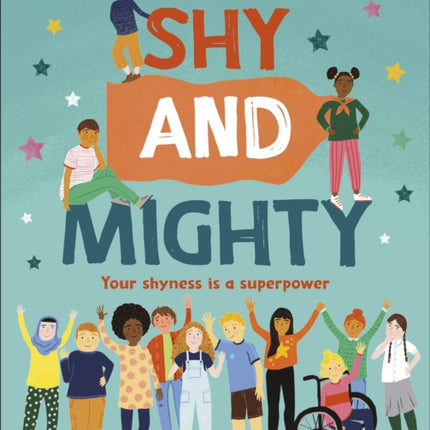 Shy and Mighty: Your Shyness is a Superpower