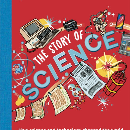 Robert Winston: The Story of Science: How Science and Technology Changed the World