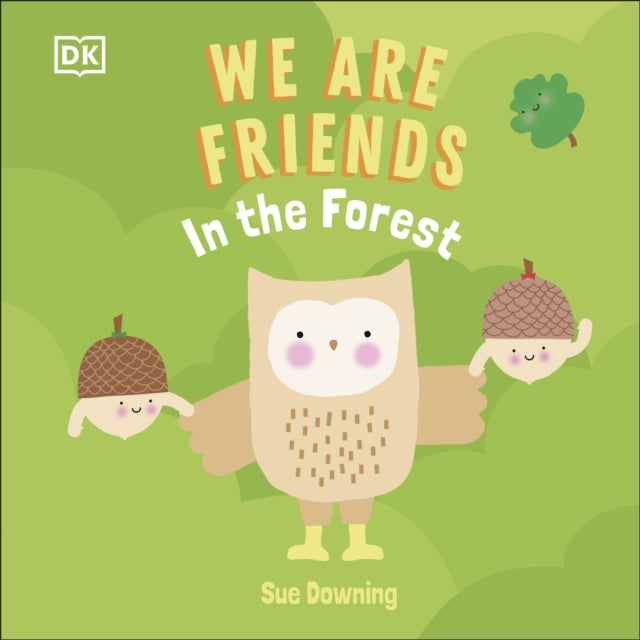 We Are Friends: In the Forest: Friends Can Be Found Everywhere We Look