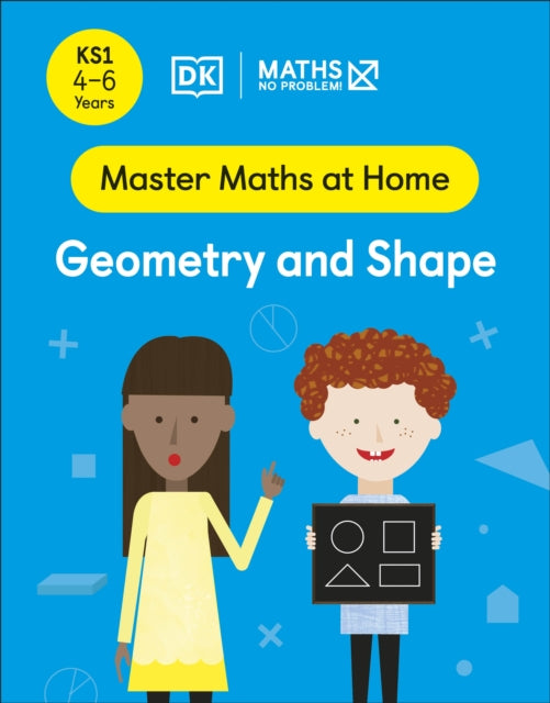 Maths — No Problem! Geometry and Shape, Ages 4-6 (Key Stage 1)