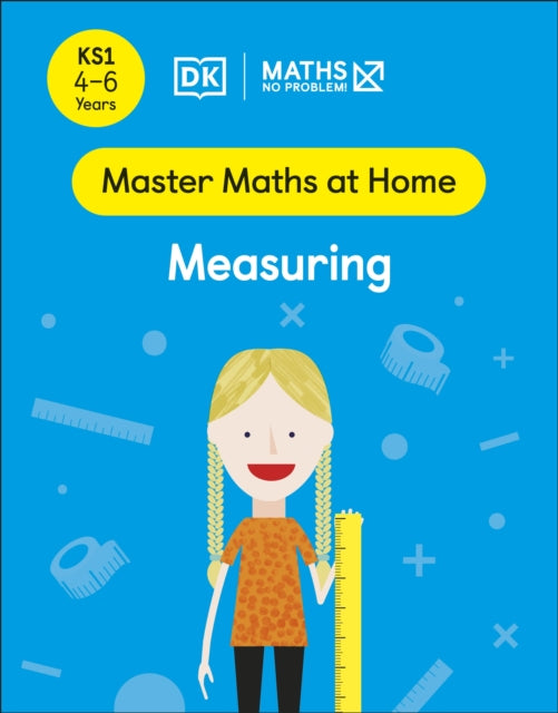 Maths — No Problem! Measuring, Ages 4-6 (Key Stage 1)