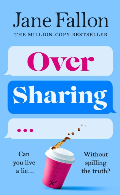 Over Sharing: The hilarious and sharply written new novel from the Sunday Times bestselling author