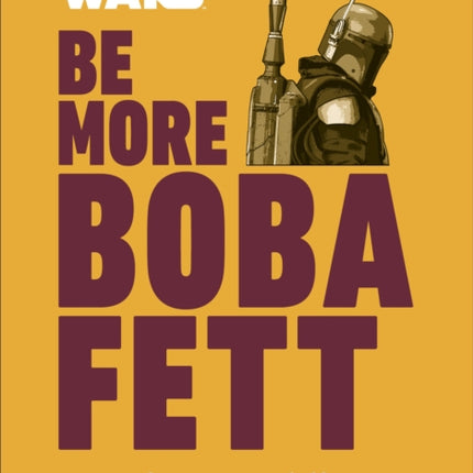 Star Wars Be More Boba Fett