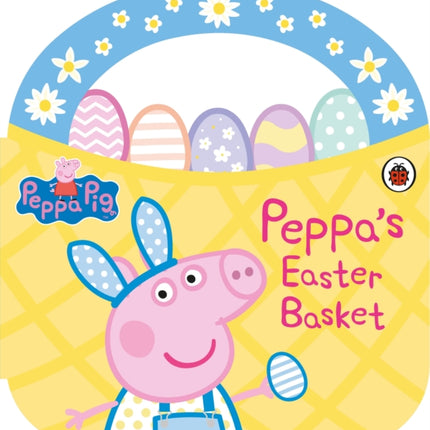 Peppa Pig: Peppa's Easter Basket Shaped Board Book