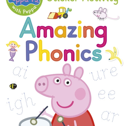 Peppa Pig: Practise with Peppa: Amazing Phonics: Sticker Book