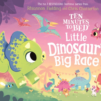 Ten Minutes to Bed: Little Dinosaur's Big Race