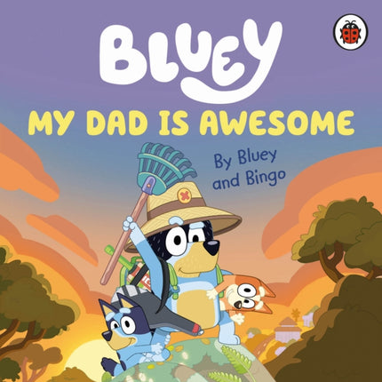 Bluey: My Dad Is Awesome