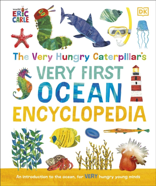 The Very Hungry Caterpillars Very First Ocean Encyclopedia