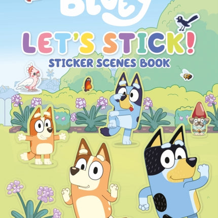 Bluey: Let's Stick!: Sticker Scenes Book