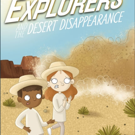 The Secret Explorers and the Desert Disappearance