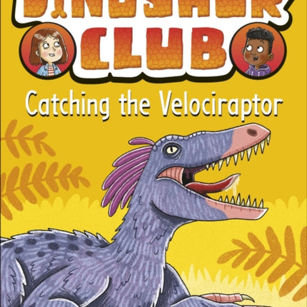 Dinosaur Club: Catching the Velociraptor