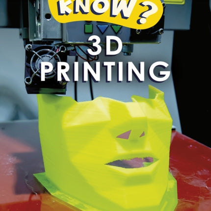 Do You Know? Level 1 – 3D Printing