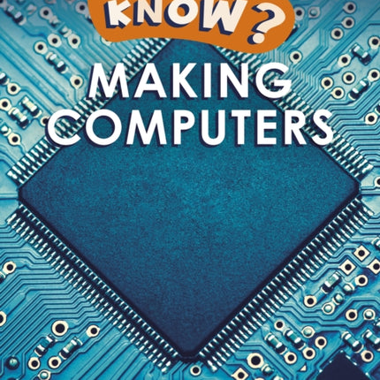 Do You Know? Level 2 – Making Computers