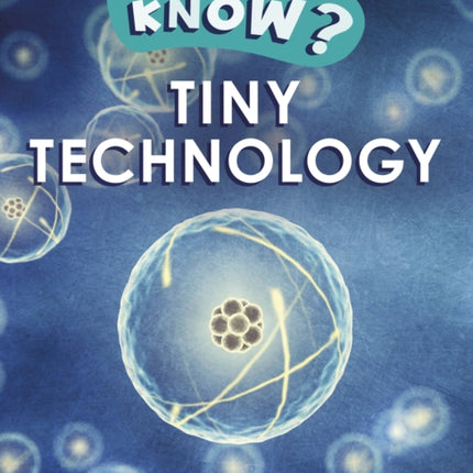 Do You Know? Level 4 – Tiny Technology