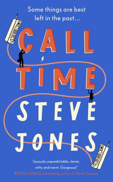 Call Time: The funny and hugely original debut novel from Channel 4 F1 presenter Steve Jones