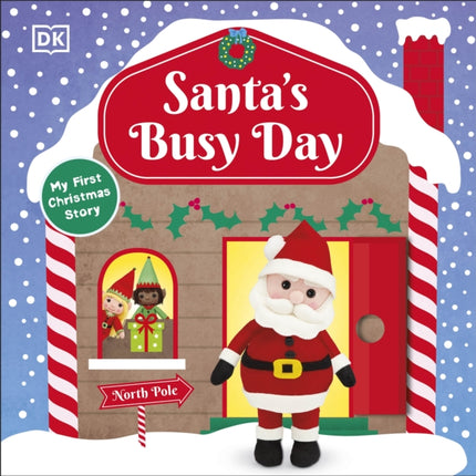 Santa's Busy Day: Take a Trip To The North Pole and Explore Santa’s Busy Workshop!