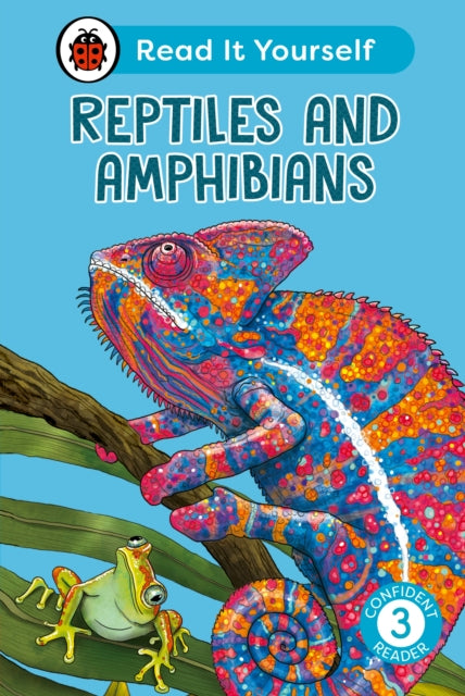 Reptiles and Amphibians Read It Yourself  Level 3 Confident Reader