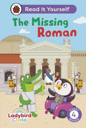 Ladybird Class The Missing Roman Read It Yourself  Level 4 Fluent Reader