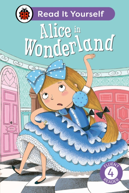 Alice in Wonderland Read It Yourself  Level 4 Fluent Reader