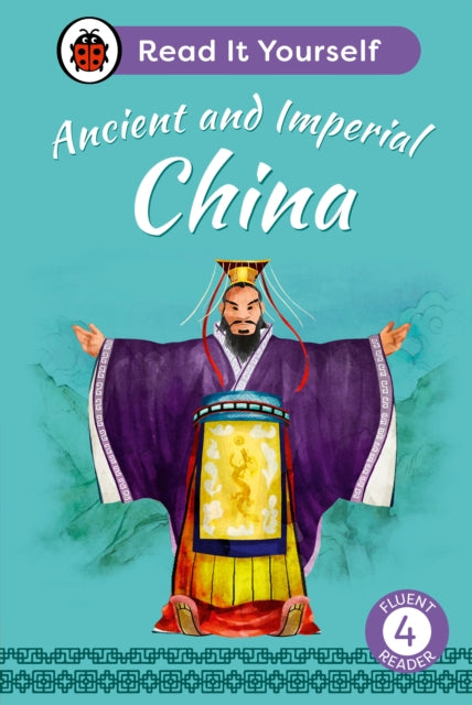 Ancient and Imperial China Read It Yourself  Level 4 Fluent Reader