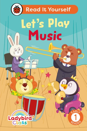 Ladybird Class Lets Play Music Read It Yourself  Level 1 Early Reader