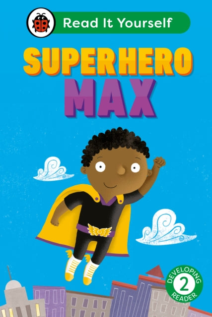 Superhero Max Read It Yourself  Level 2 Developing Reader